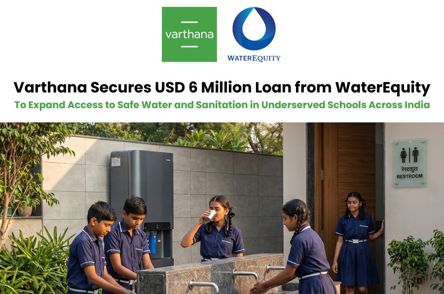 Varthana Secures USD 6 Million Loan from WaterEquity to Support WASH Infrastructure in Underserved Schools